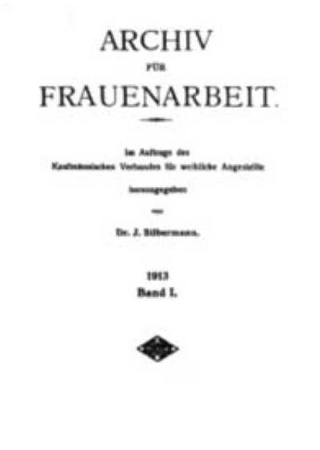 Archiv für Frauenarbeit 1. Band 1913 - 10. Band 1922