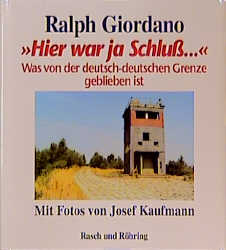 Hier war ja Schluss... - Ralph Giordano, Josef Kaufmann