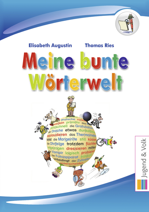 Meine bunte W&ouml;rterwelt - Elisabeth Augustin, Thomas Ries