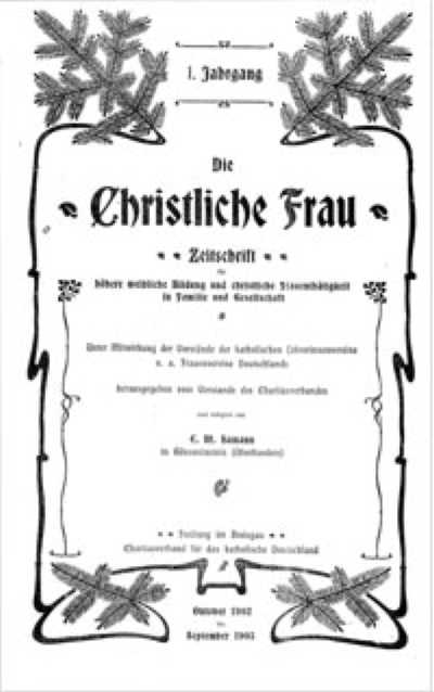 Die christliche Frau 1. 1902 - 39. 1941