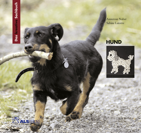 Das kreative Sachbuch "Hund" - Annerose Naber, Sabine Latorre