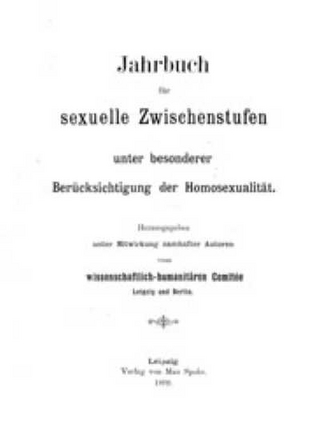 Jahrbuch für sexuelle Zwischenstufen unter besonderer Berücksichtigung der Homosexualität 1. 1899 - 9. 1908 /13. 1913 /14. 1914 /19. 1919 - 23. 1923. Vierteljahresberichte des Wissenschaftlich-humanitären Komitees. Fortsetzung der Monatsberichte und des Jahrbuchs für sexuelle Zwischenstufen 1. 1909 - 4. 1912. Vierteljahresberichte des wissenschaftlich-humanitären Komitees während der Kriegszeit 15. 1915 - 18. 1918