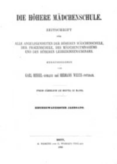 Die M&auml;dchenschule 1. 1888 - 20. 1907 /Die h&ouml;heren M&auml;dchenschulen 21. 1908 - 34. 1921