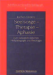 Seelsorge - Therapie - Aphasie - Jochen Enders