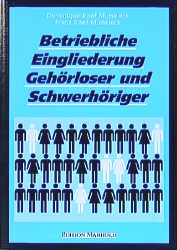 Betriebliche Eingliederung Gehörloser und Schwerhöriger