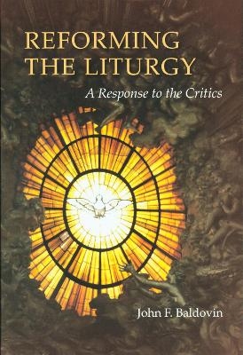 Reforming the Liturgy - John F. Baldovin