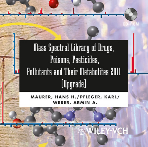Mass Spectral Library of Drugs, Poisons, Pesticides, Pollutants - Hans H. Maurer, Karl Pfleger, Armin A. Weber