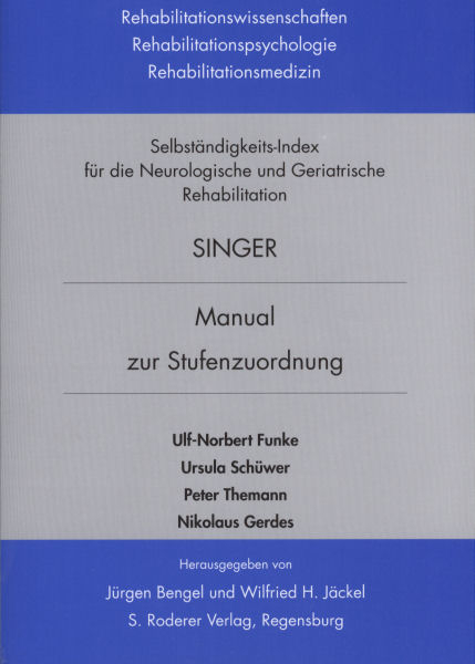 Selbst&auml;ndigkeits-Index f&uuml;r die neurologische und geriatrische Rehabilitation SINGER - Ulf-Norbert Funke, Ursula Sch&uuml;wer, Themann Peter, Nikolaus Gerdes