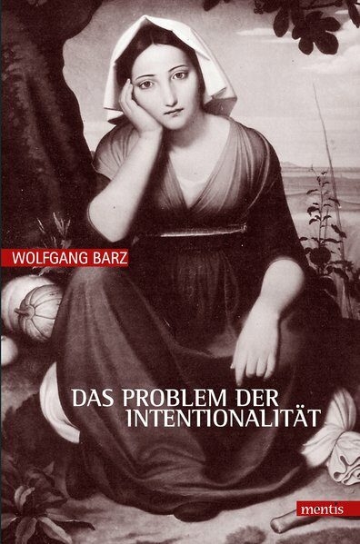 Das Problem der Intentionalit&auml;t - Wolfgang Barz