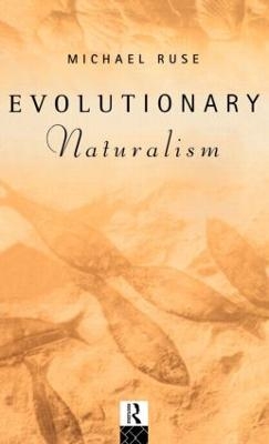 Evolutionary Naturalism - Michael Ruse