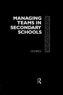 Managing Teams in Secondary Schools - Les Bell