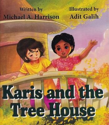 Karis and the Tree House -  Michael A Harrison