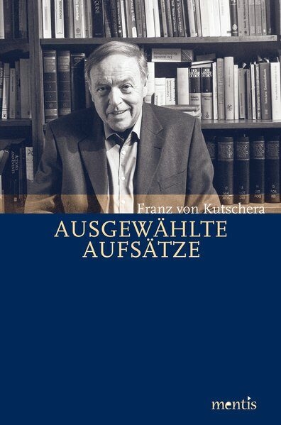 Ausgewählte Aufsätze - Franz von Kutschera