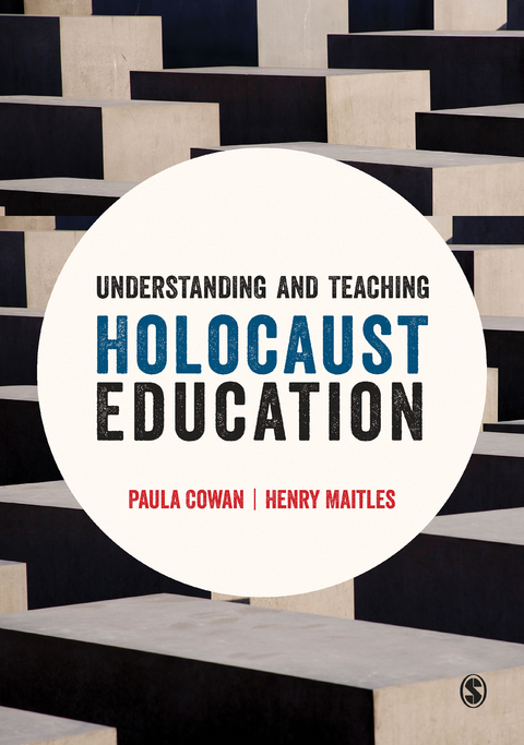 Understanding and Teaching Holocaust Education - Paula Cowan, Henry Maitles