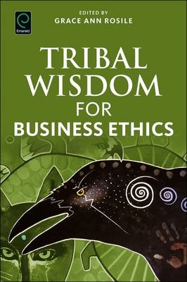 Tribal Wisdom for Business Ethics - 