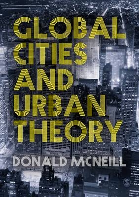 Global Cities and Urban Theory -  Donald McNeill