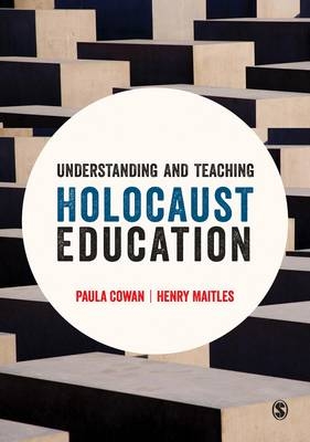 Understanding and Teaching Holocaust Education -  Paula Cowan,  Henry Maitles