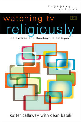 Watching TV Religiously () -  Dean Batali,  Kutter Callaway