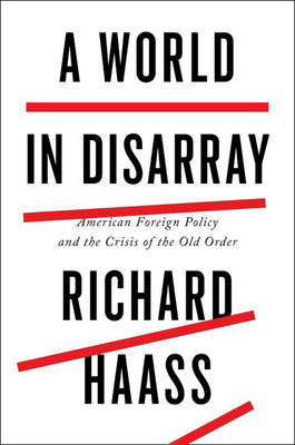 World in Disarray -  Richard Haass