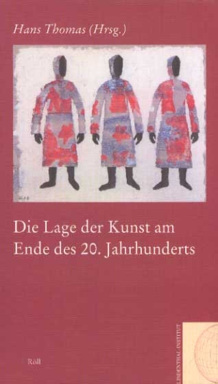Die Lage der Kunst am Ende des 20. Jahrhunderts - 