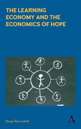The Learning Economy and the Economics of Hope - Bengt-Åke Lundvall