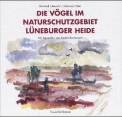 Die V&ouml;gel im Naturschutzgebiet L&uuml;neburger Heide - Manfred L&uuml;tkepohl, Johannes Pr&uuml;ter