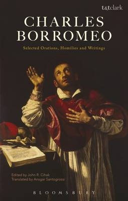 Charles Borromeo: Selected Orations, Homilies and Writings -  Charles Borromeo