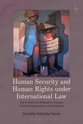 Human Security and Human Rights under International Law -  Dorothy Estrada-Tanck