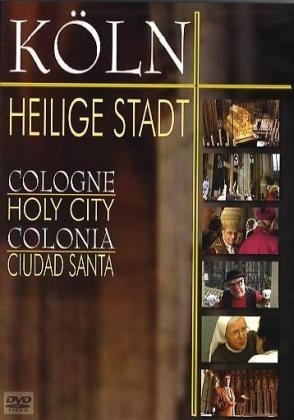 Köln. Heilige Stadt