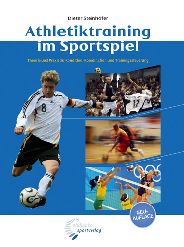 Athletiktraining im Sportspiel - Dieter Steinh&ouml;fer