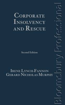 Corporate Insolvency and Rescue -  Prof Irene Lynch-Fannon,  Gerard N Murphy