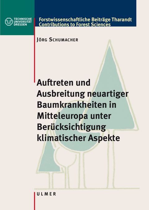 Forstwiss. Beitr&auml;ge Tharandt 33. Auftreten und Ausbreitung neuartiger Baumkrankheiten in Mitteleuropa unter Ber&uuml;cksichtigung klimatischer Aspekte