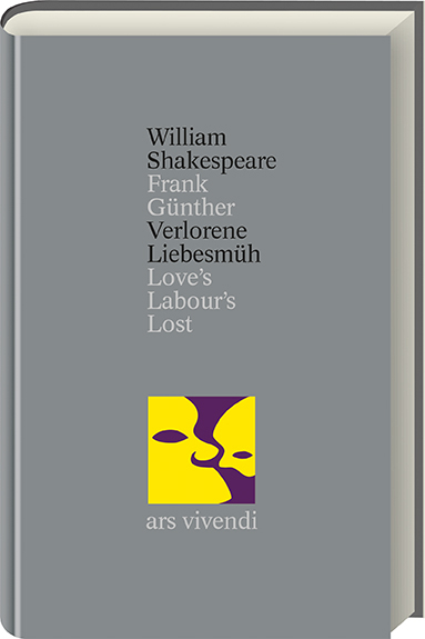 Verlorene Liebesm&uuml;h /Love's Labour's Lost (Shakespeare Gesamtausgabe, Band 4) - zweisprachige Ausgabe - William Shakespeare