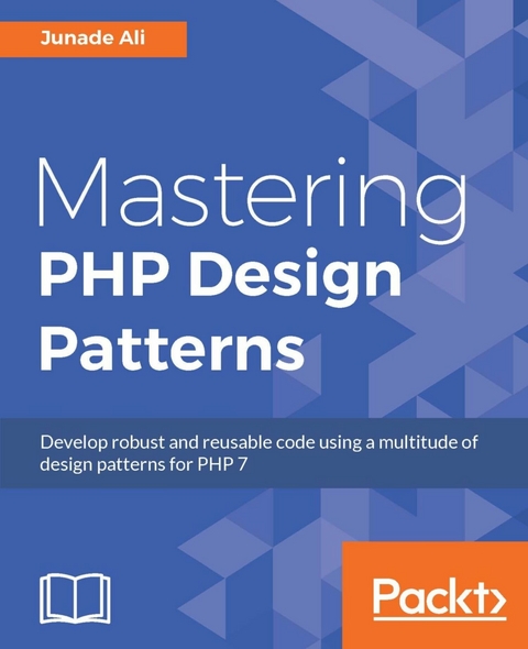Mastering PHP Design Patterns -  Ali Junade Ali