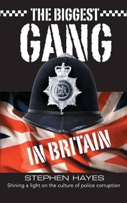 The Biggest Gang in Britain - The Trilogy - Stephen Hayes