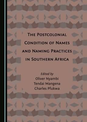 Postcolonial Condition of Names and Naming Practices in Southern Africa - 