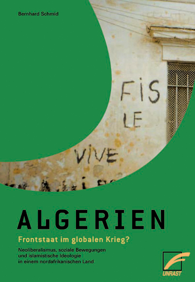 Algerien – Frontstaat im globalen Krieg? - Bernhard Schmid