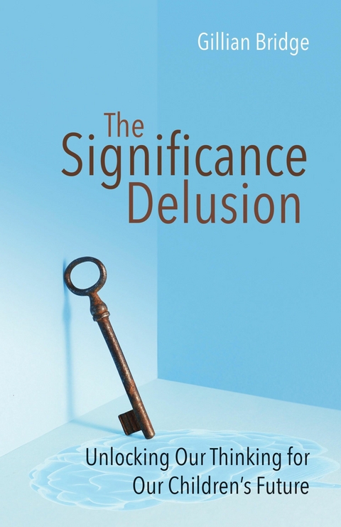 Significance Delusion -  Gillian Bridge