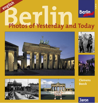 Berlin - Photos of Yesterday and Today