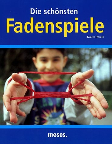 Die sch&ouml;nsten Fadenspiele - G&uuml;nter Frorath