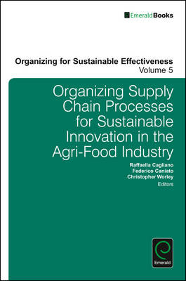 Organizing Supply Chain Processes for Sustainable Innovation in the Agri-Food Industry - 