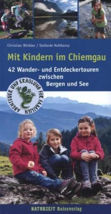 Mit Kindern im Chiemgau - Christian Winkler, Stefanie Holtkamp