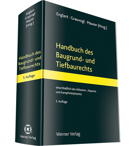 Handbuch des Baugrund- und Tiefbaurechts - Klaus Englert, Josef Grauvogel, Michael Maurer