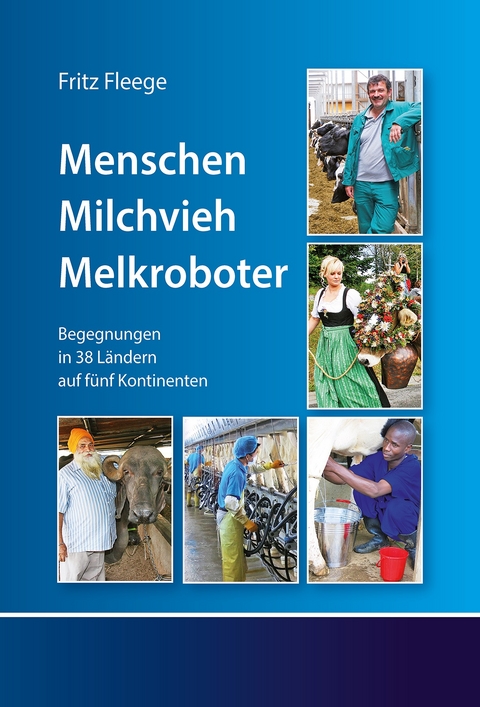 Menschen. Milchvieh. Melkroboter - Fritz Fleege