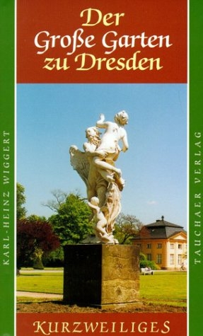 Der Gro&szlig;e Garten zu Dresden - Karl-Heinz Wiggert