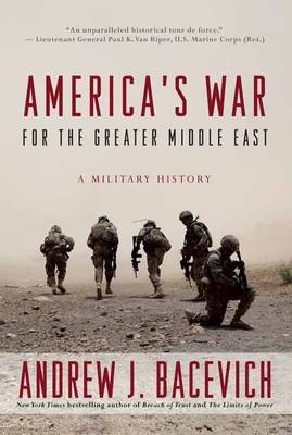 America's War for the Greater Middle East -  Andrew J. Bacevich