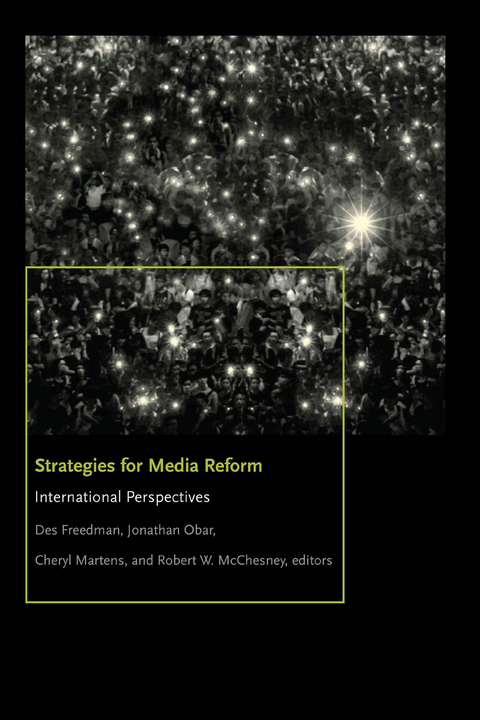 Strategies for Media Reform - Jonathan A. Obar, Cheryl Martens, Robert W. McChesney