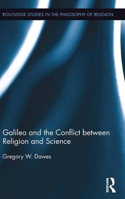 Galileo and the Conflict between Religion and Science -  Gregory Dawes