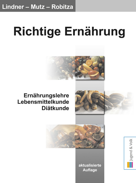 Richtige Ern&auml;hrung - Georg Lindner, Claudia Robitza, Brigitte Mutz
