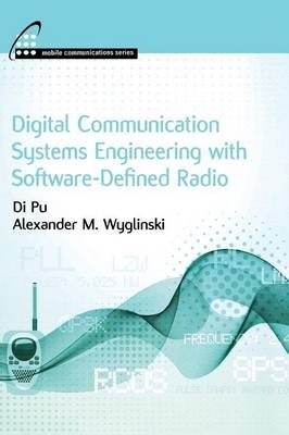 Digital Communication Systems Engineering with Software-Defined Radio -  Alexander M Wyglinski
